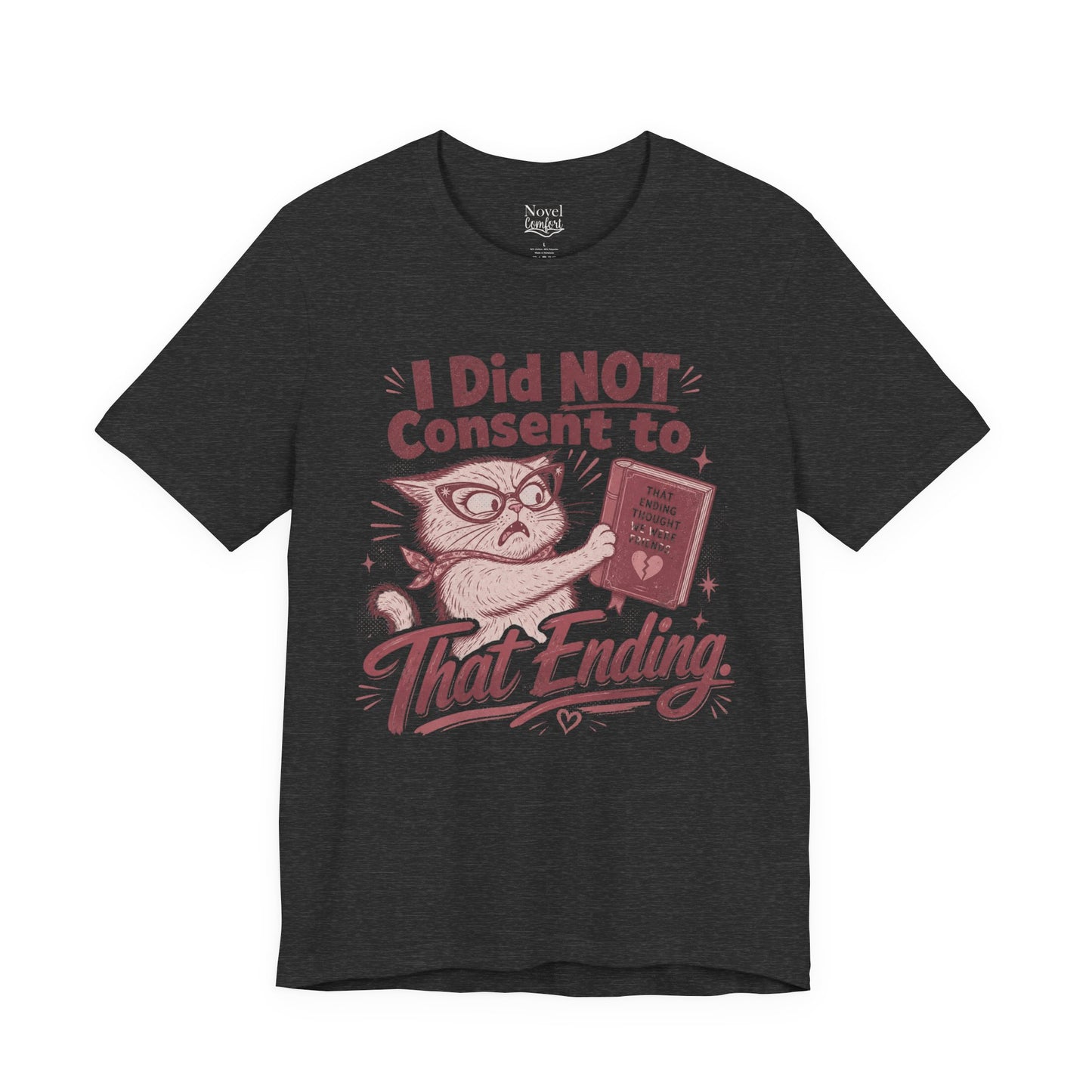 I Did Not Consent To That Ending T-Shirt