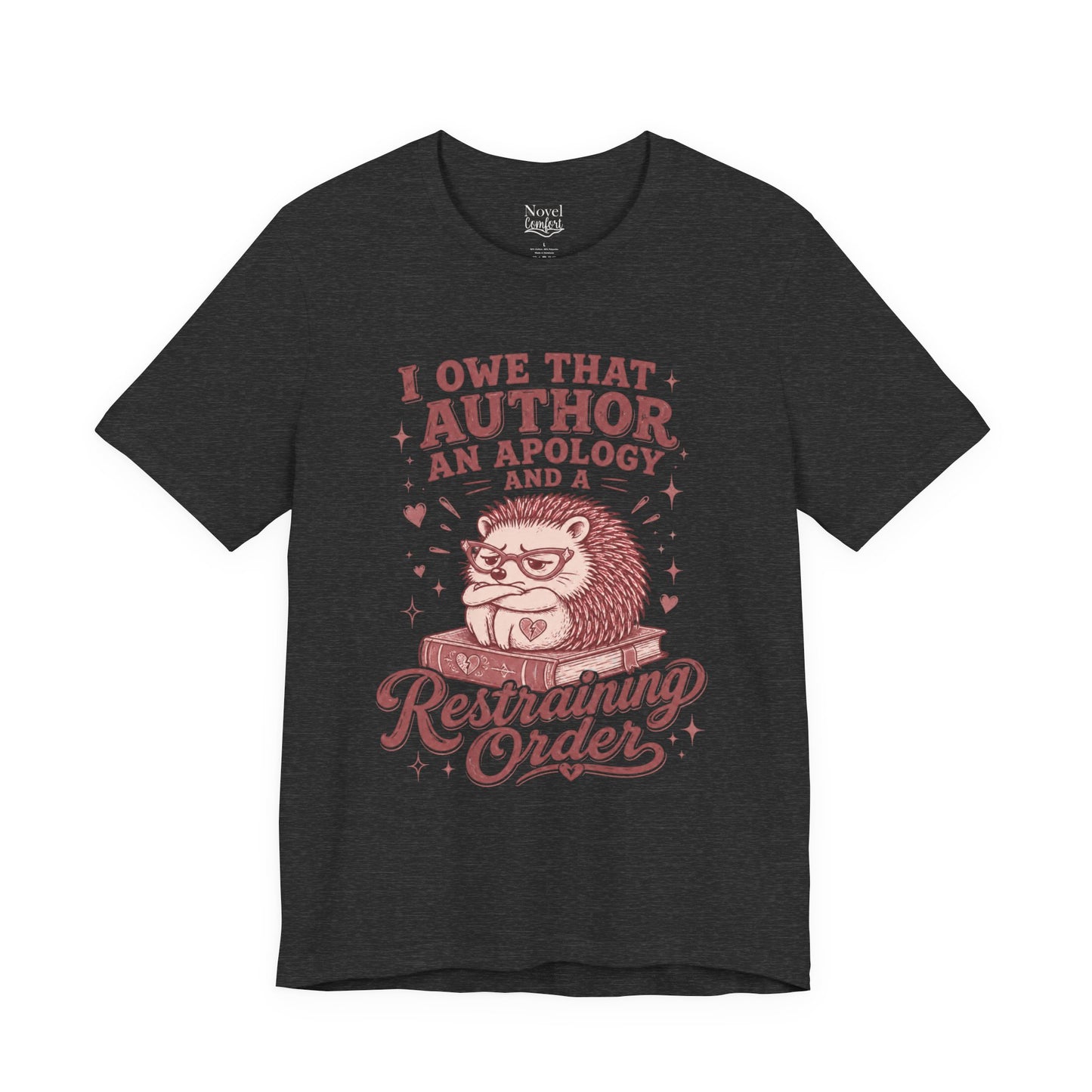 I Owe That Author An Apology And A Restraining Order T-Shirt