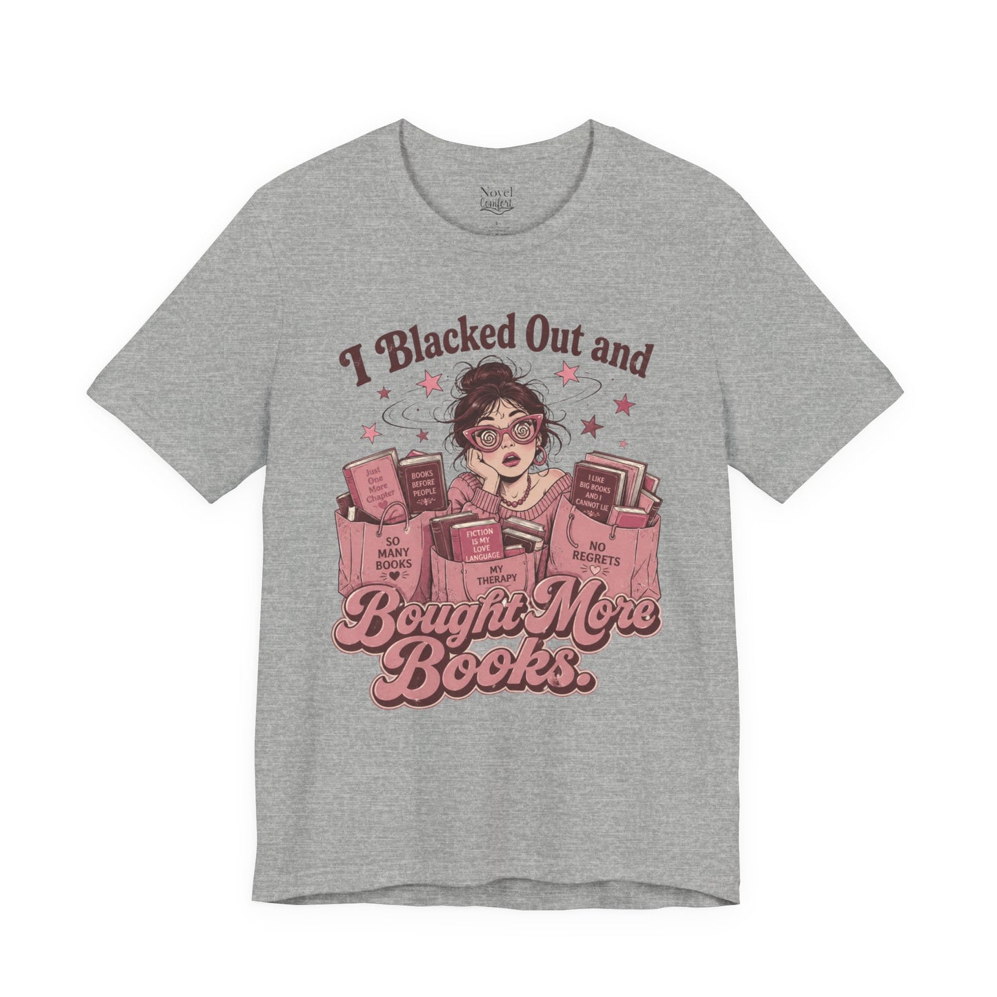I Blacked Out And Bought More Books T-Shirt
