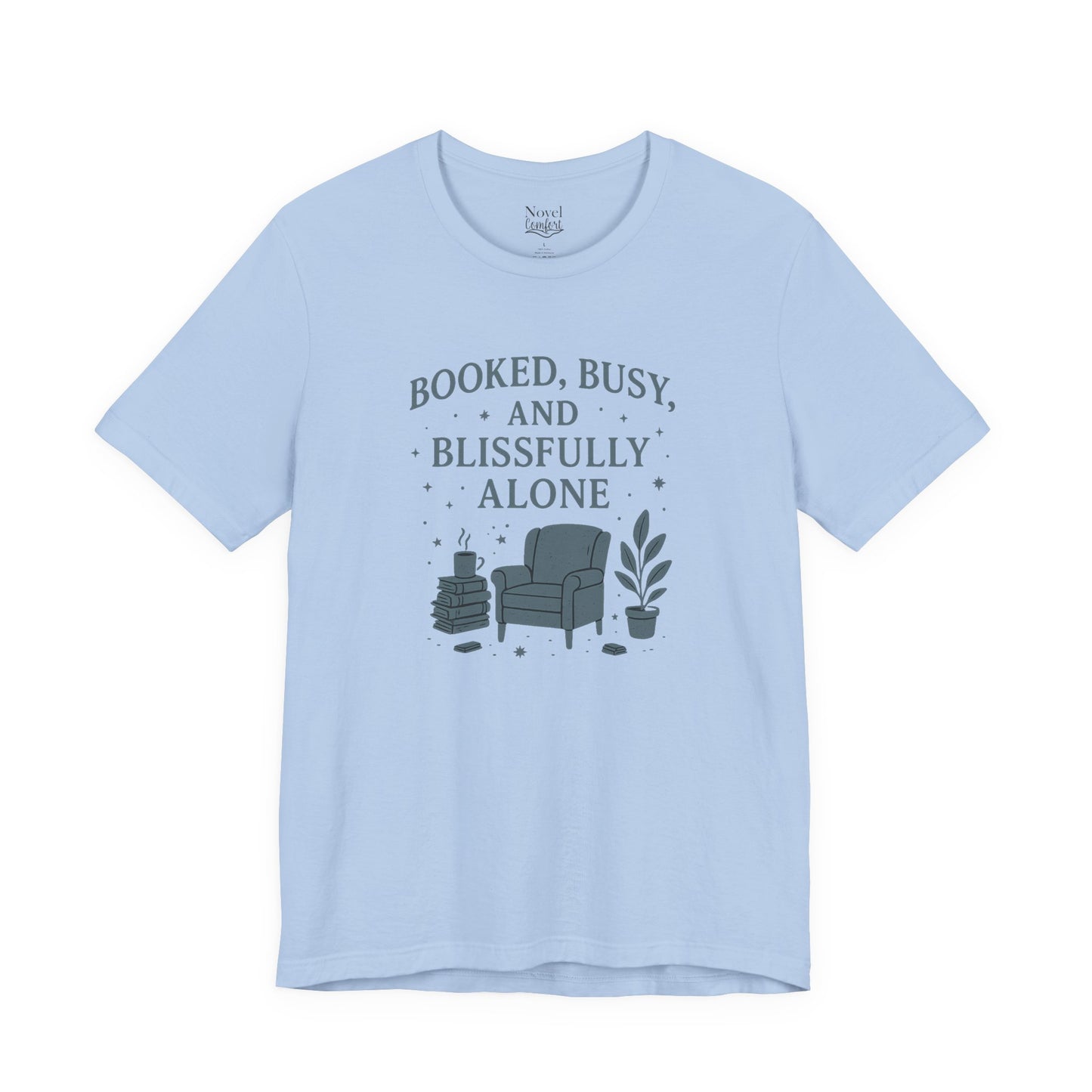 Booked, Busy, And Blissfully Alone T-Shirt