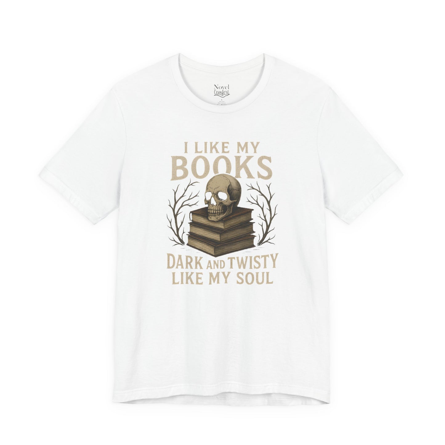 I Like My Books Dark And Twisty Like My Soul T-Shirt