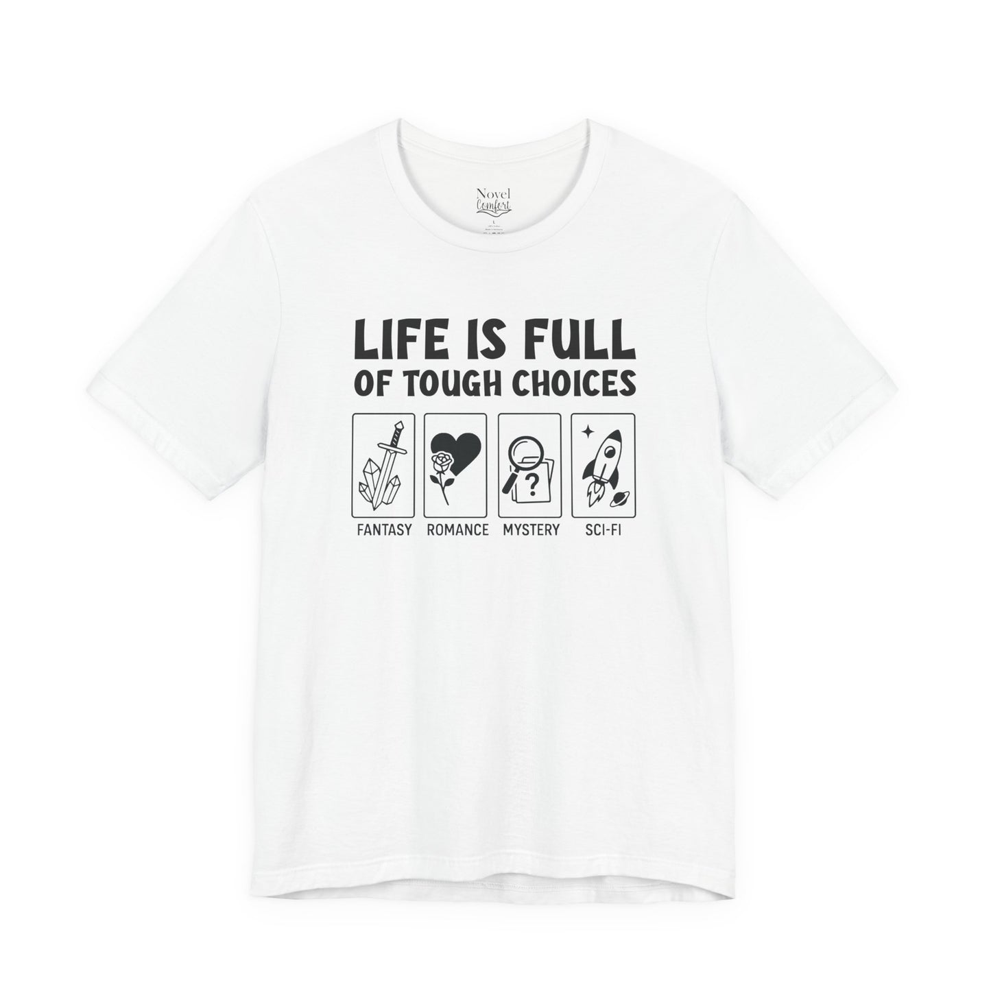 Life Is Full Of Tough Choices T-Shirt