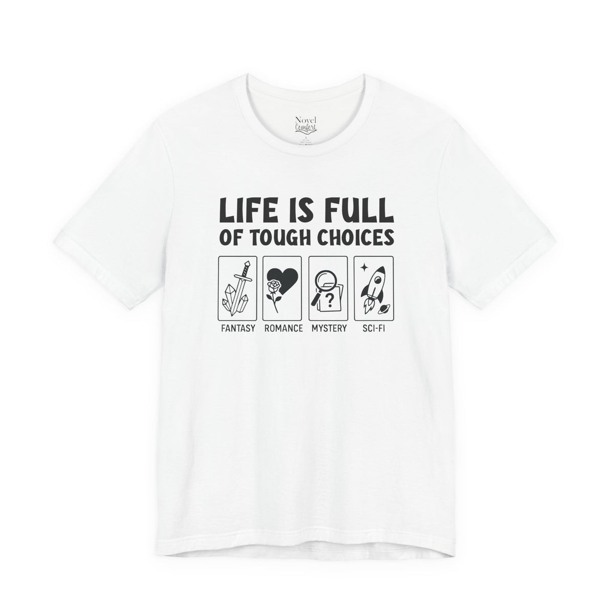 Life Is Full Of Tough Choices T-Shirt