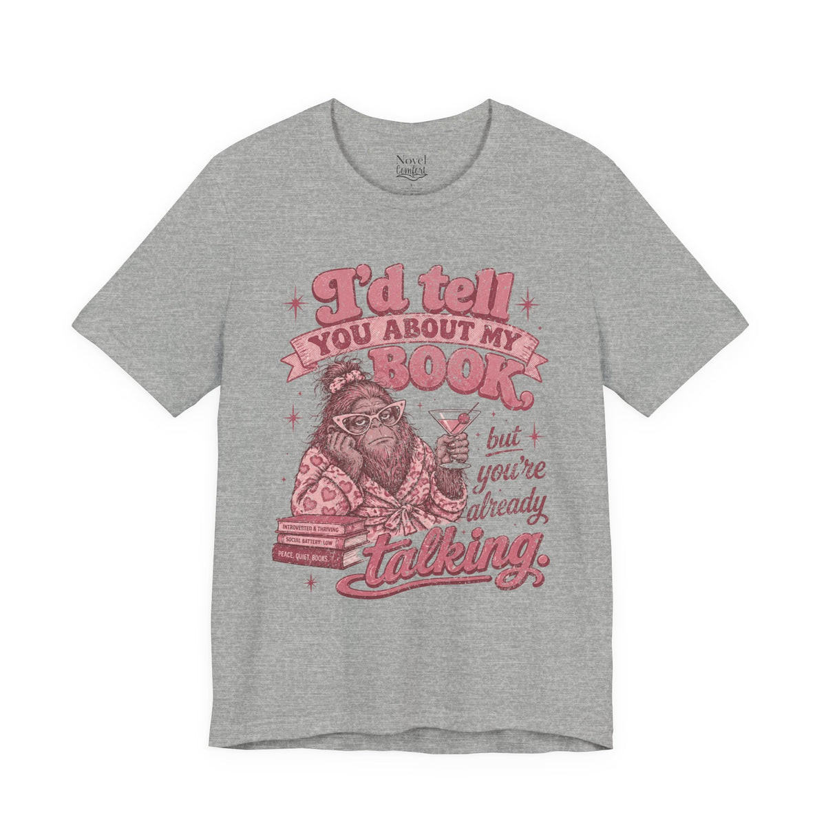 I'd Tell You About My Book But... T-Shirt