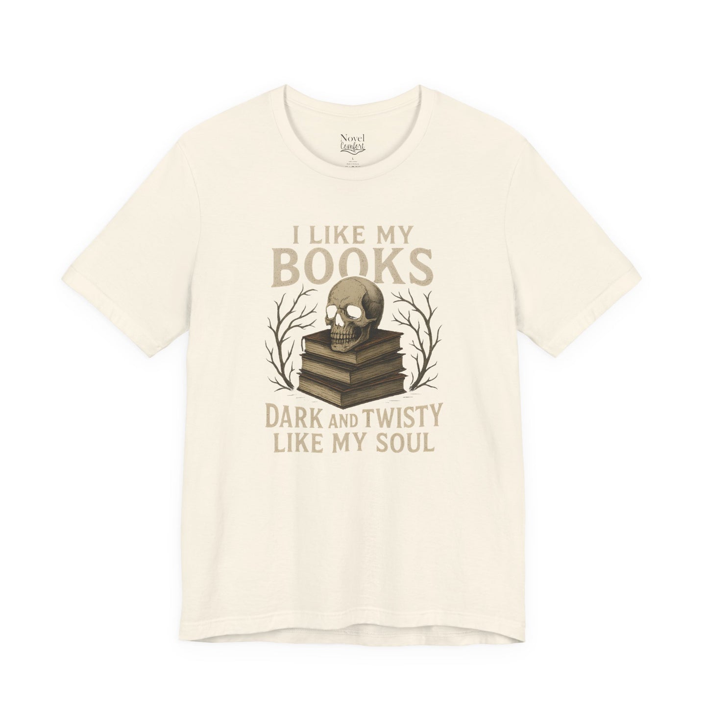 I Like My Books Dark And Twisty Like My Soul T-Shirt