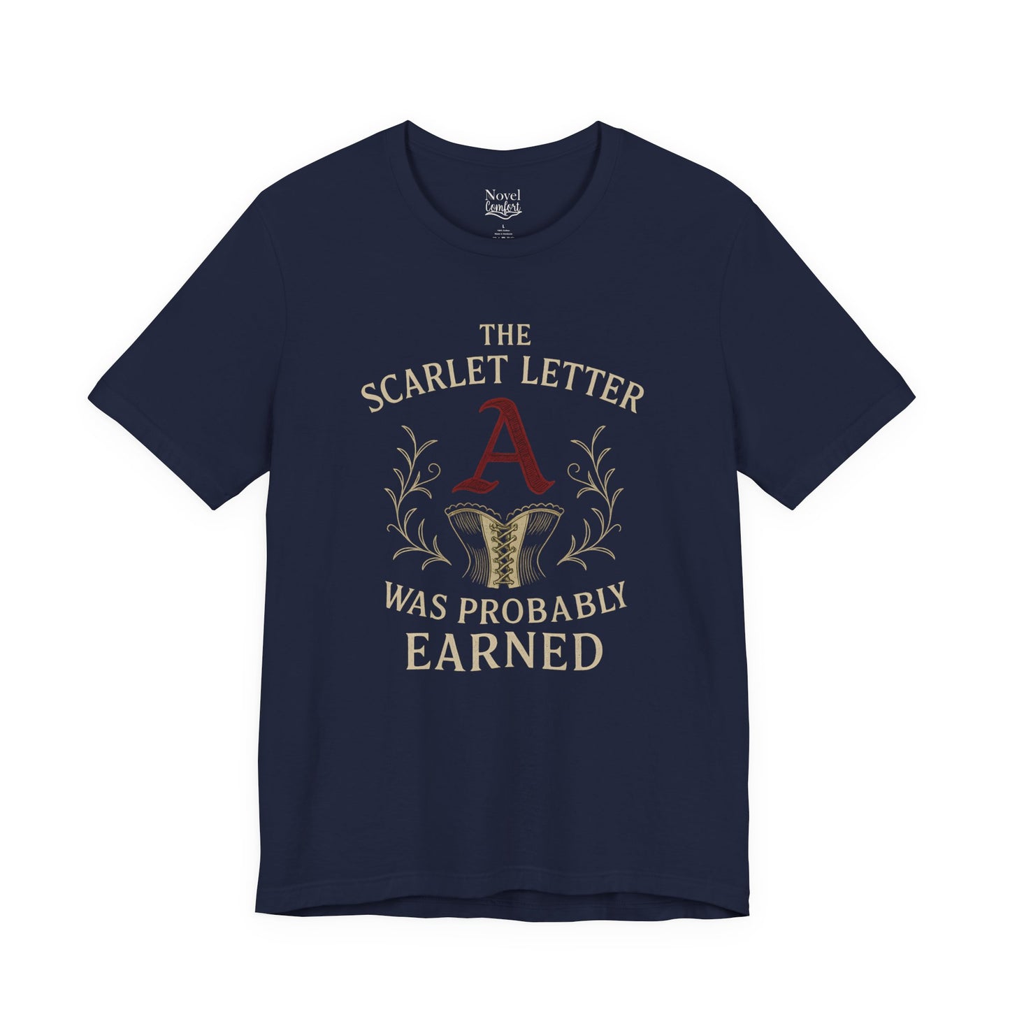 The Scarlet Letter Was Probably Earned T-Shirt
