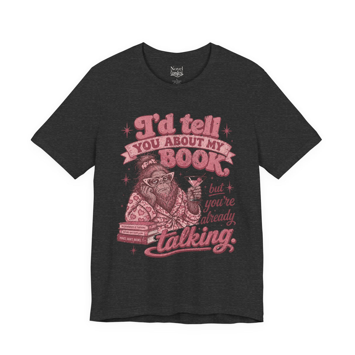 I'd Tell You About My Book But... T-Shirt