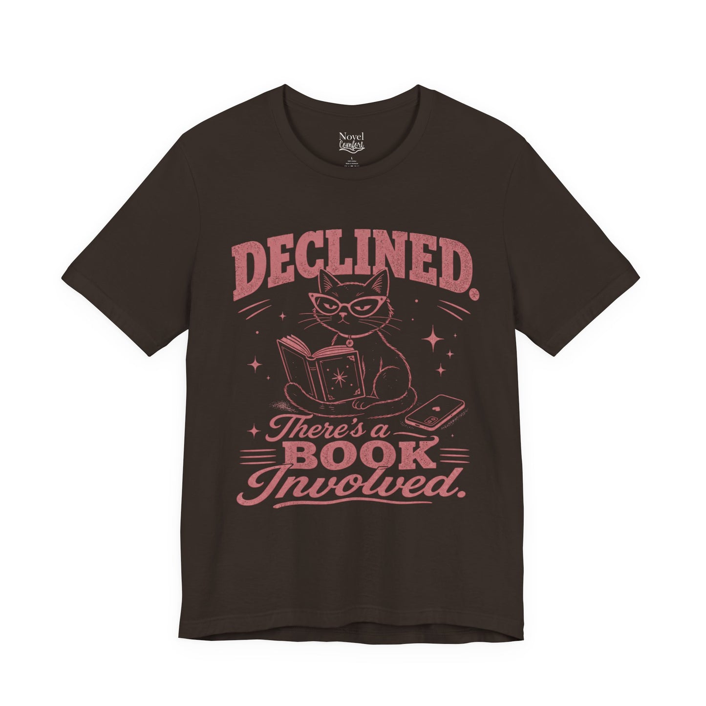 Declined. There's A Book Involved T-Shirt