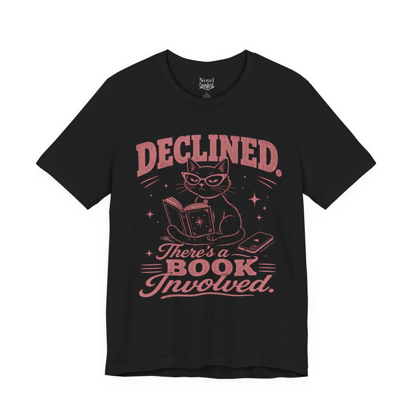 Declined. There's A Book Involved T-Shirt