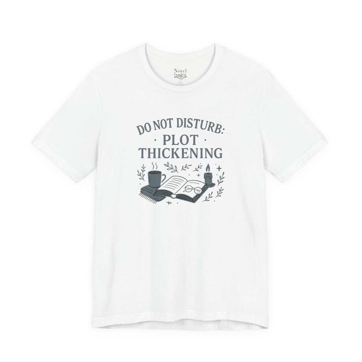 Do Not Disturb: Plot Thickening T-Shirt