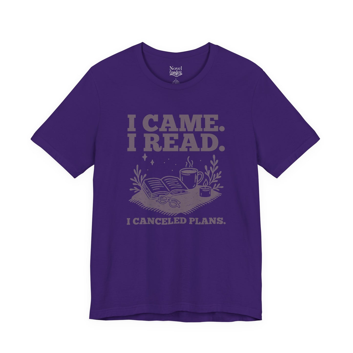 I Came. I Read. I Canceled Plans. T-Shirt