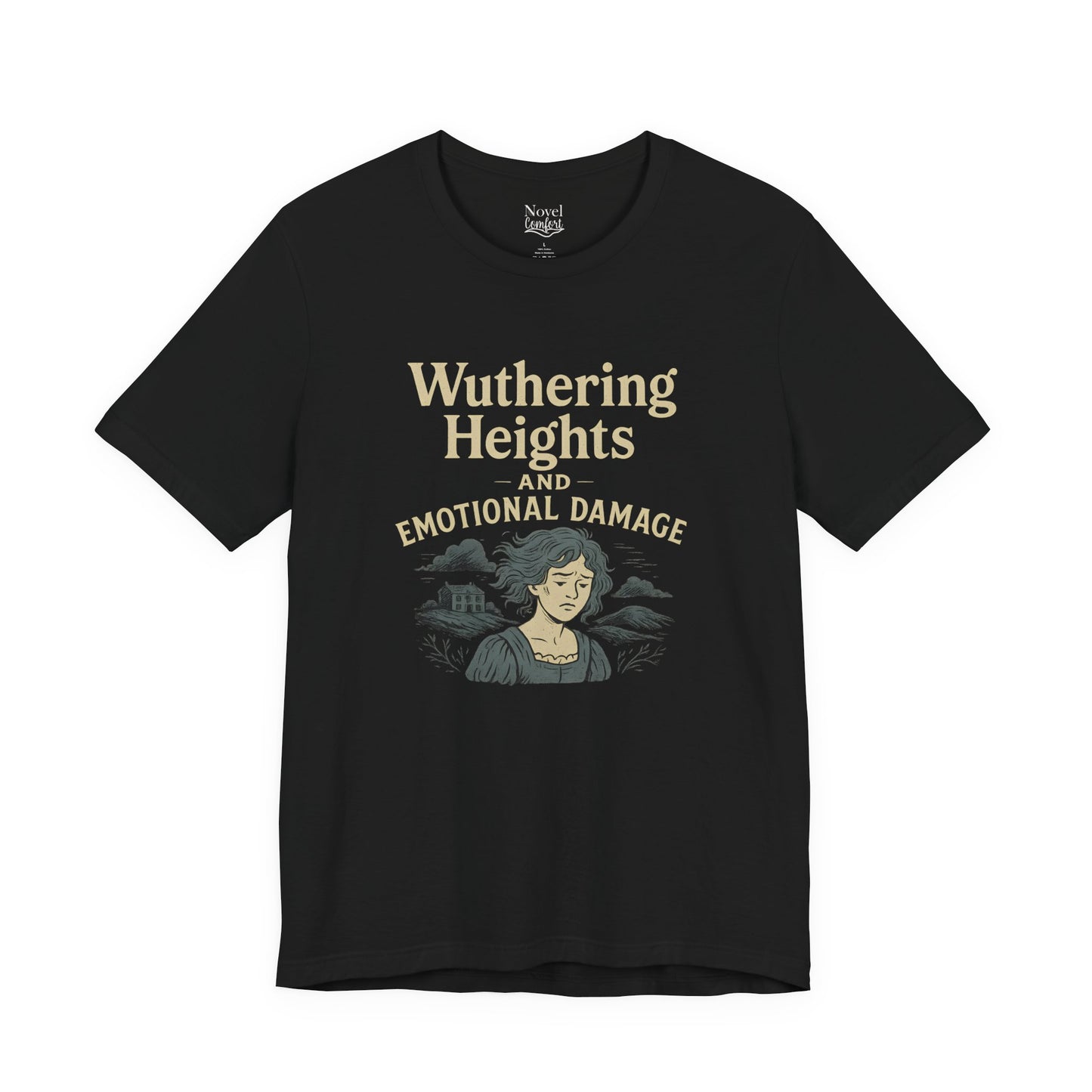 Wuthering Heights And Emotional Damage T-Shirt