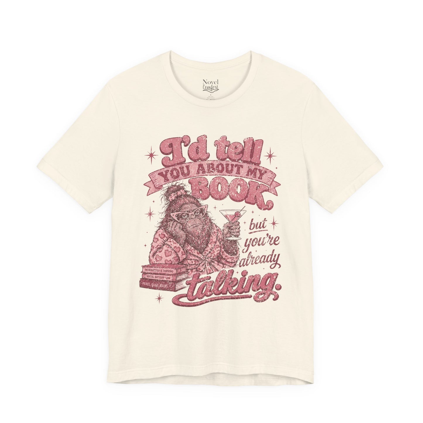 I'd Tell You About My Book But... T-Shirt