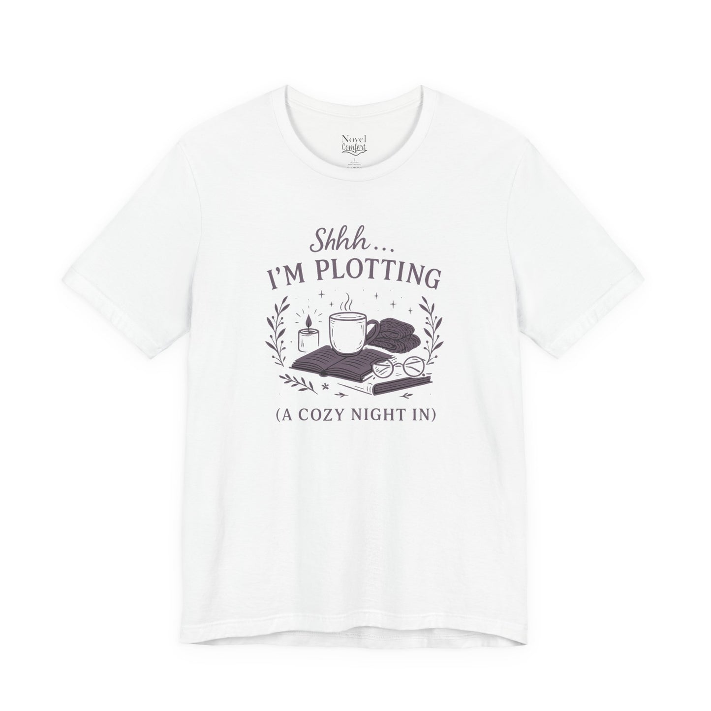 Shh...I'm Plotting (A Cozy Night In) T-Shirt