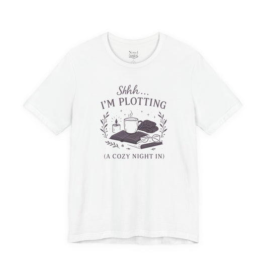 Shh...I'm Plotting (A Cozy Night In) T-Shirt