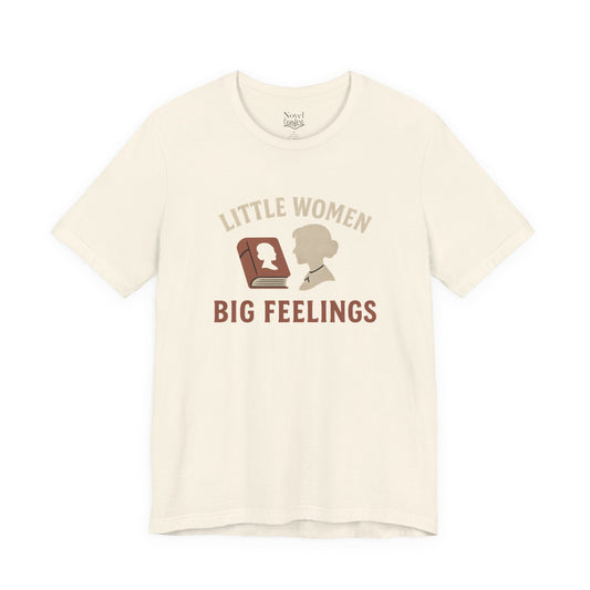Little Women Big Feelings T-Shirt