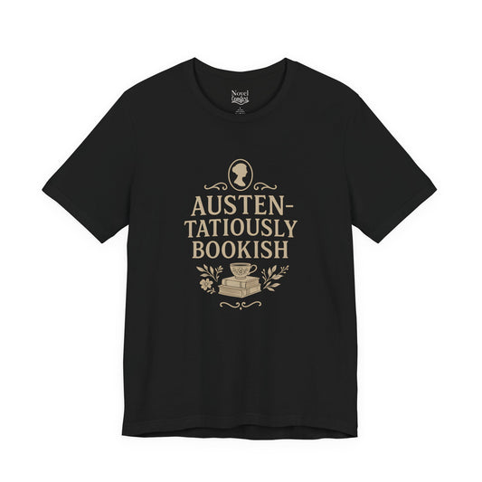 Austentatiously Bookish T-Shirt