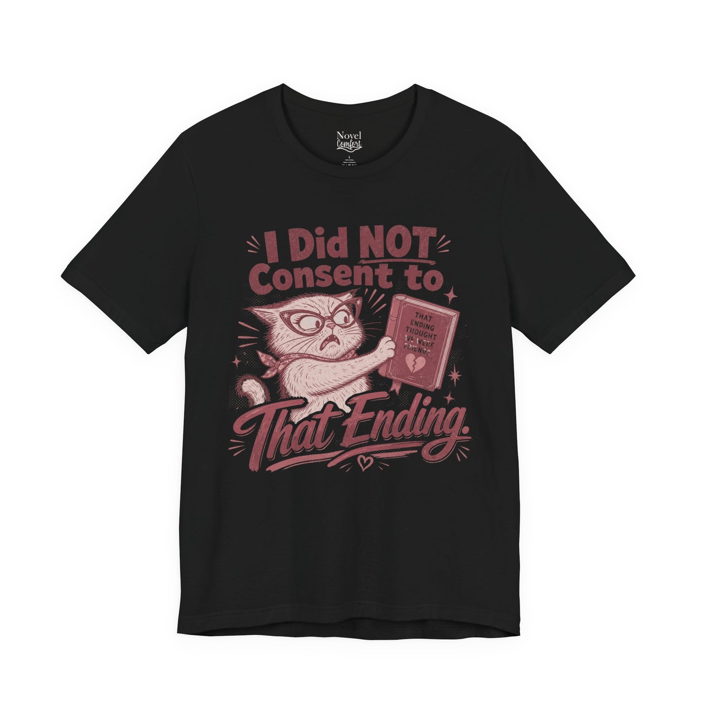 I Did Not Consent To That Ending T-Shirt