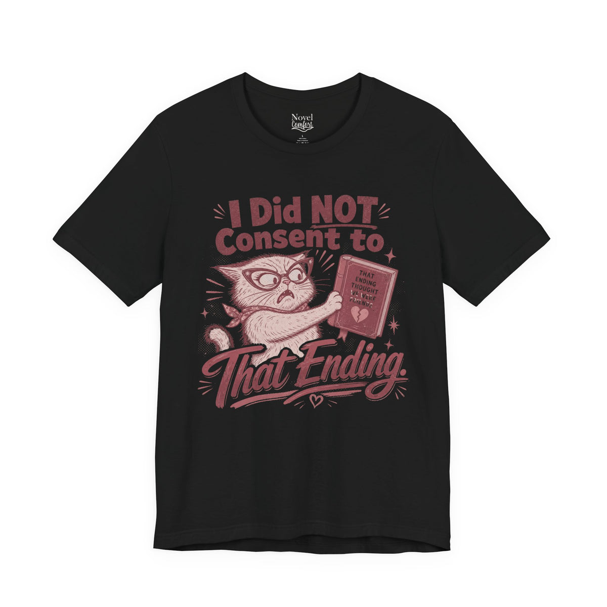 I Did Not Consent To That Ending T-Shirt