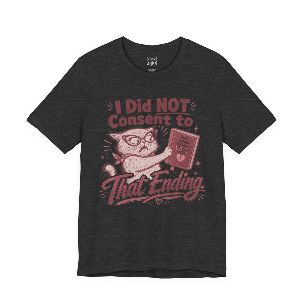 I Did Not Consent To That Ending T-Shirt