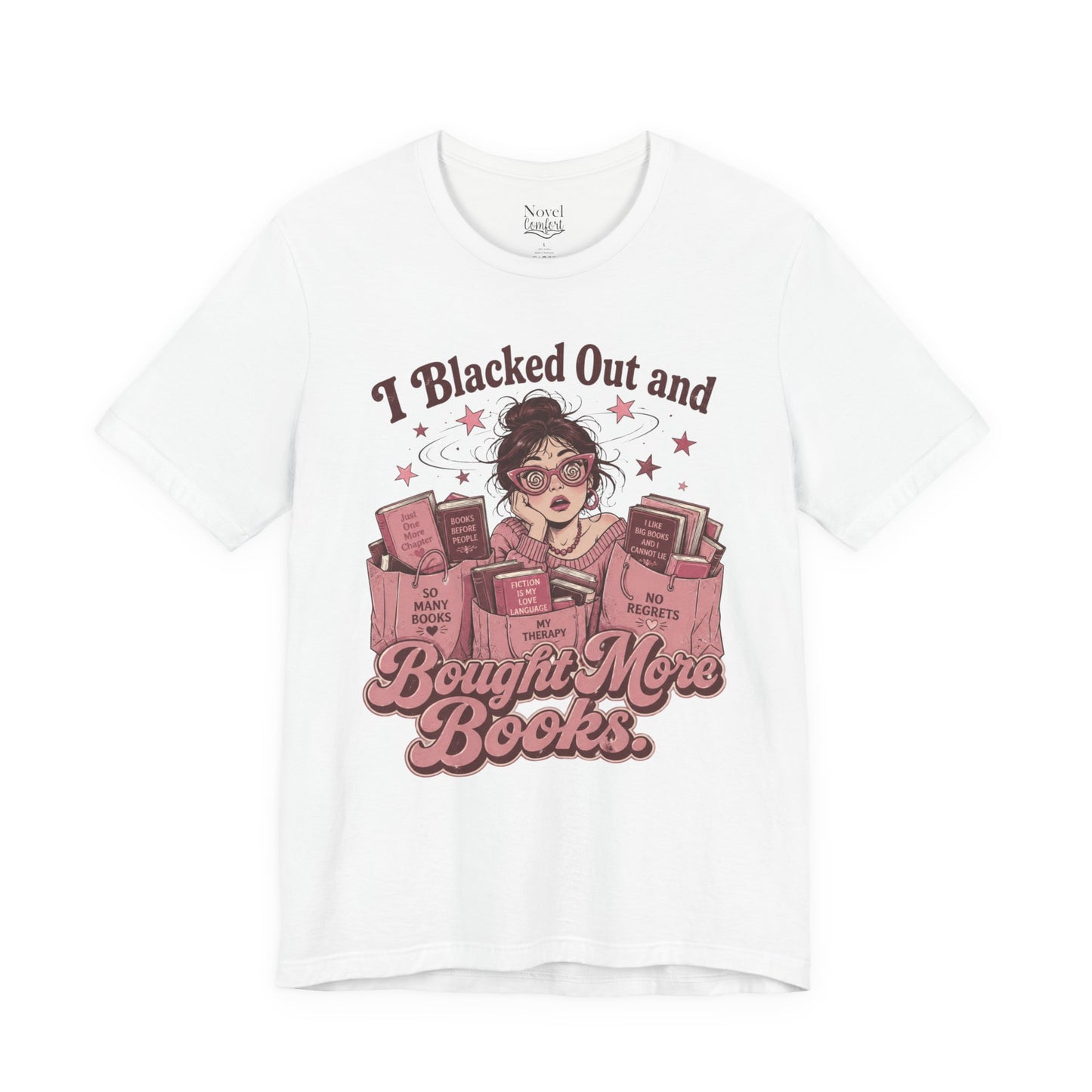 I Blacked Out And Bought More Books T-Shirt