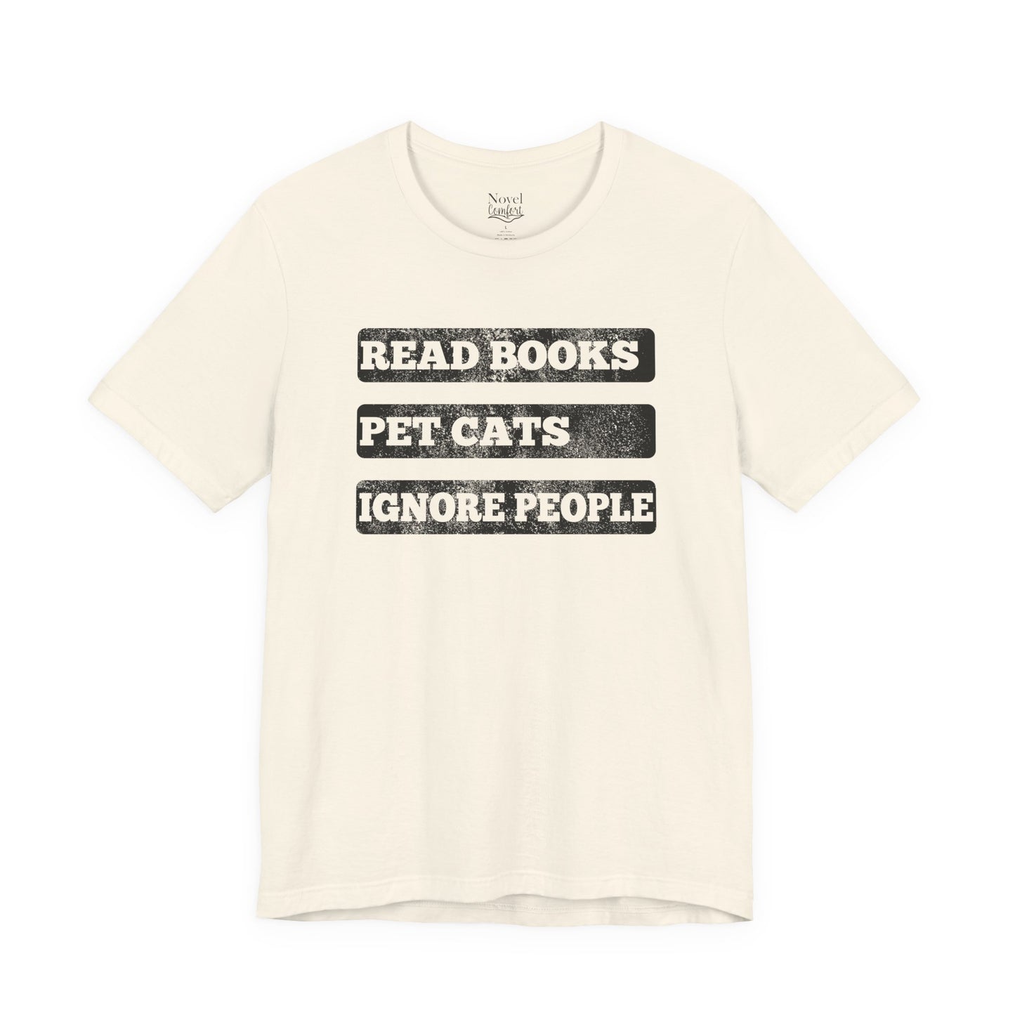 Read Books, Pet Cats, Ignore People T-Shirt
