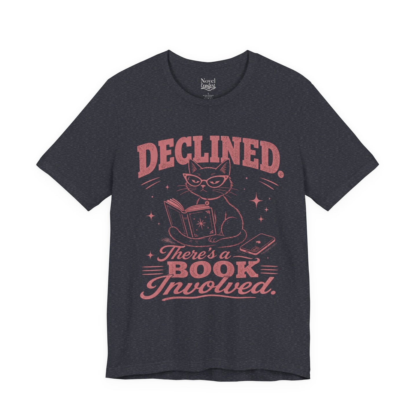 Declined. There's A Book Involved T-Shirt
