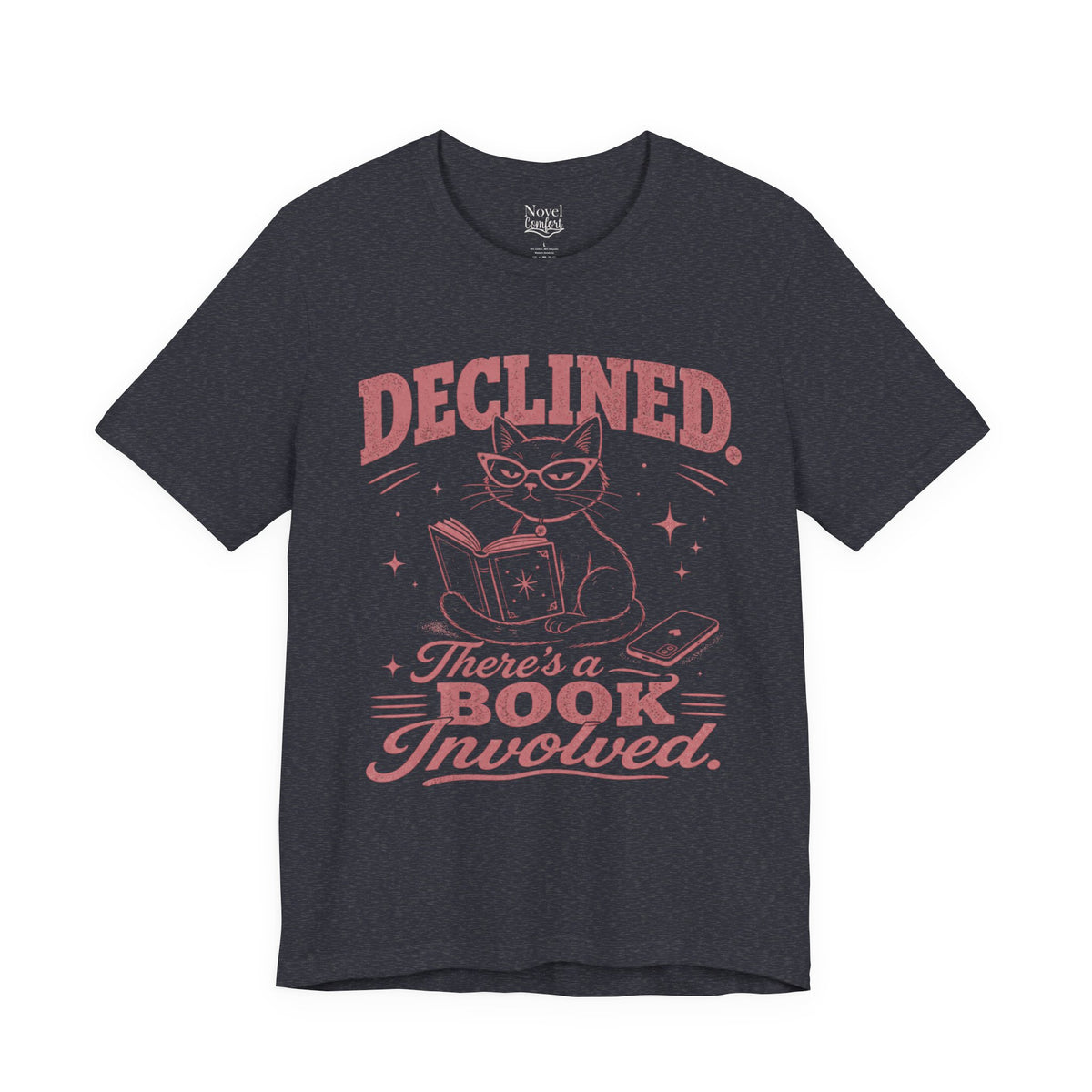 Declined. There's A Book Involved T-Shirt