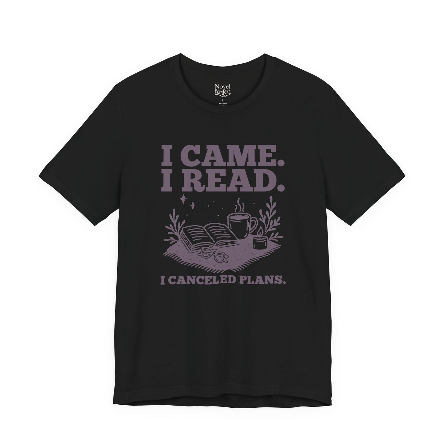 I Came. I Read. I Canceled Plans. T-Shirt