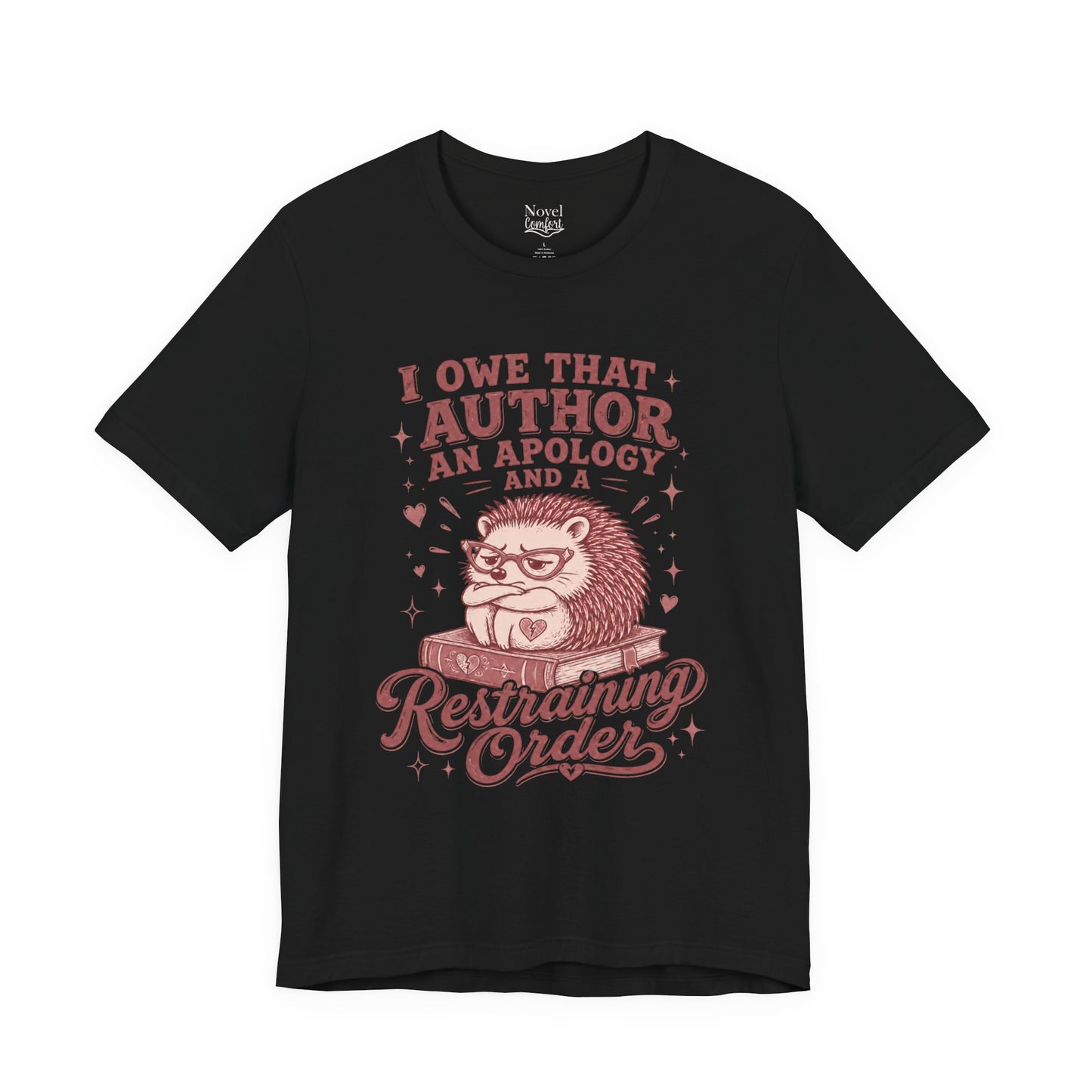I Owe That Author An Apology And A Restraining Order T-Shirt