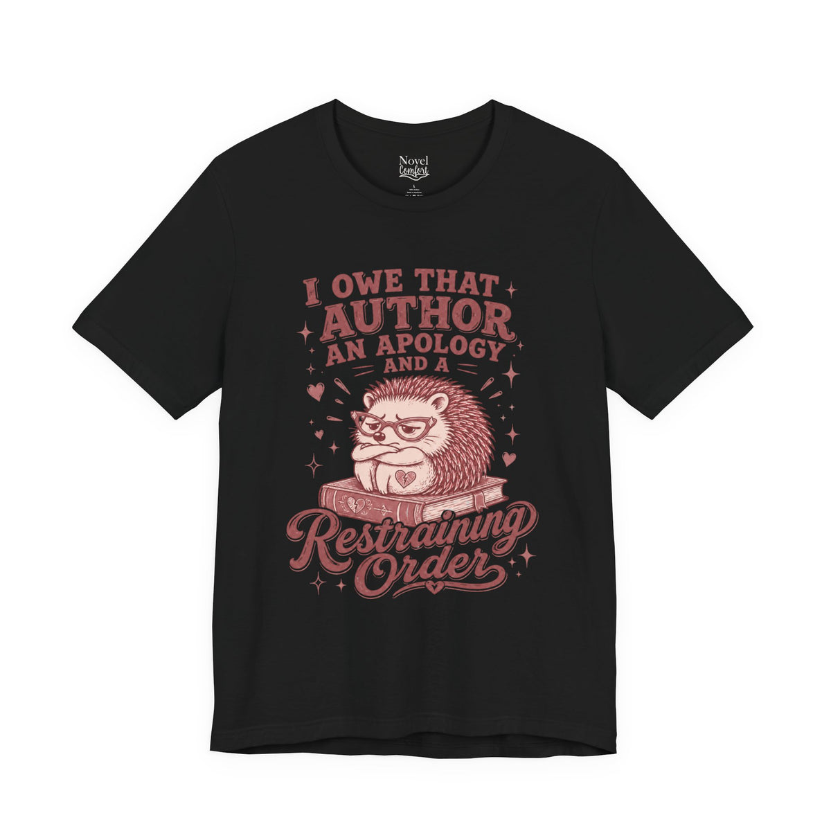 I Owe That Author An Apology And A Restraining Order T-Shirt