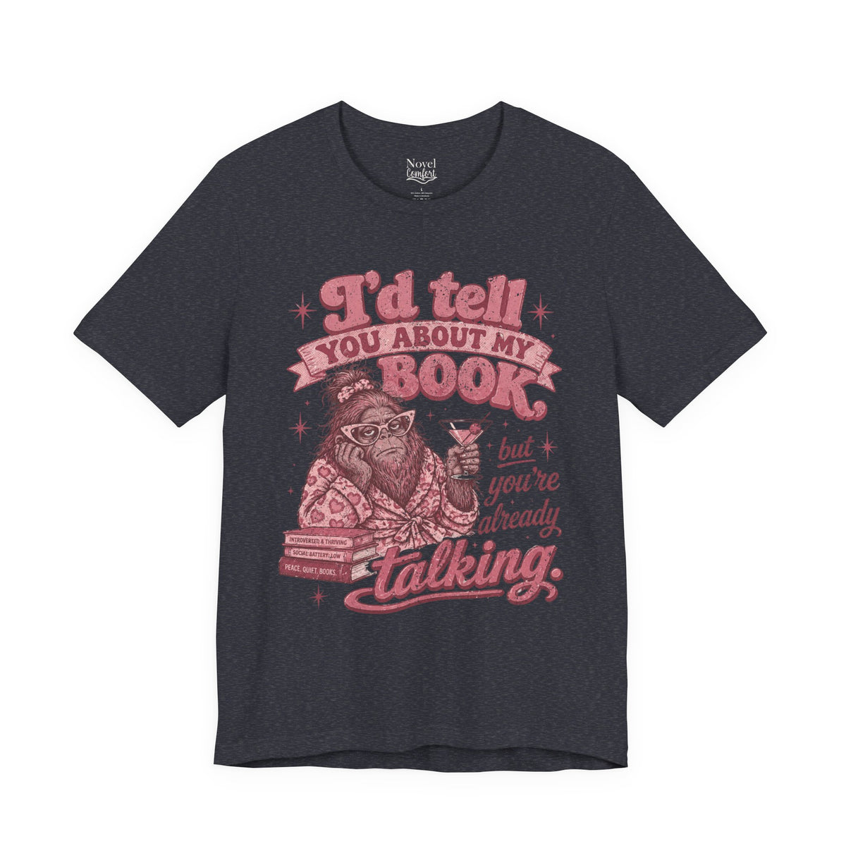 I'd Tell You About My Book But... T-Shirt