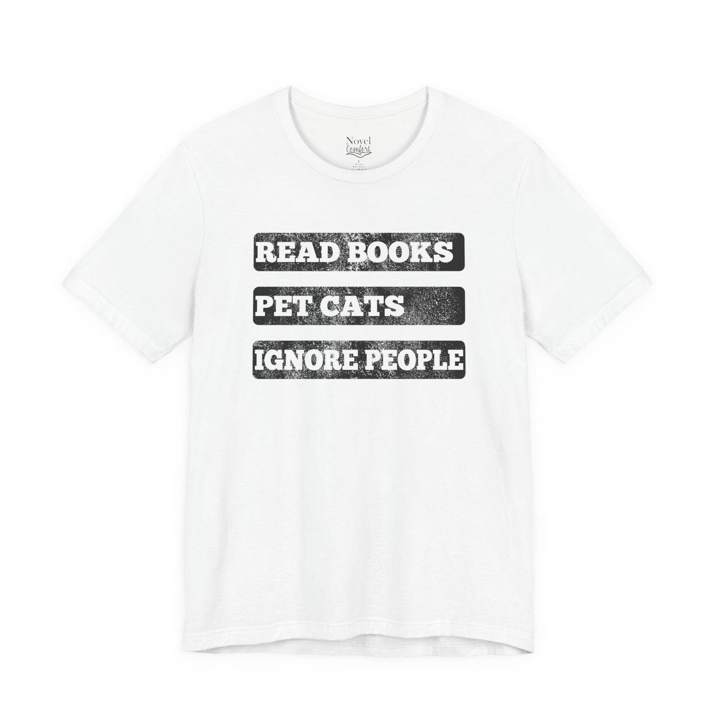 Read Books, Pet Cats, Ignore People T-Shirt