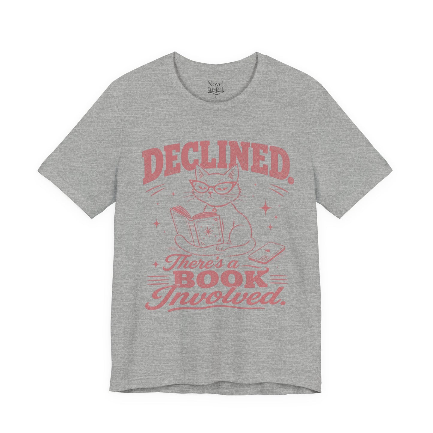 Declined. There's A Book Involved T-Shirt