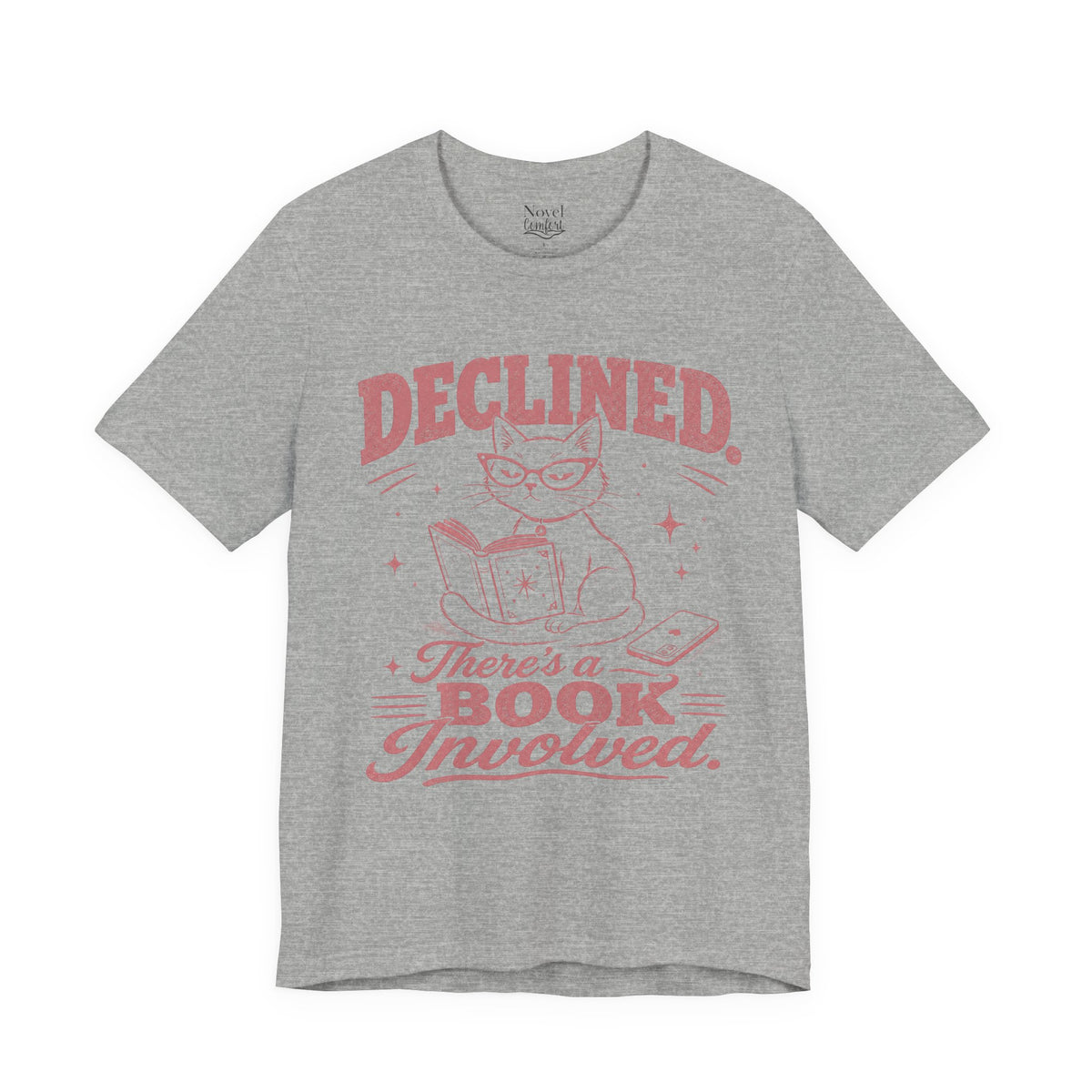 Declined. There's A Book Involved T-Shirt