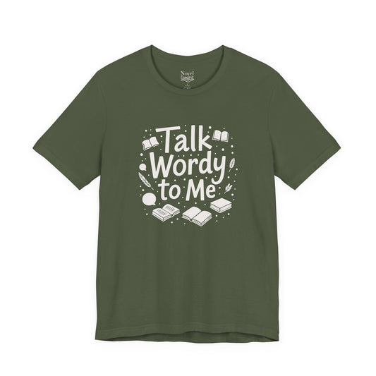 Talk Wordy To Me T-Shirt