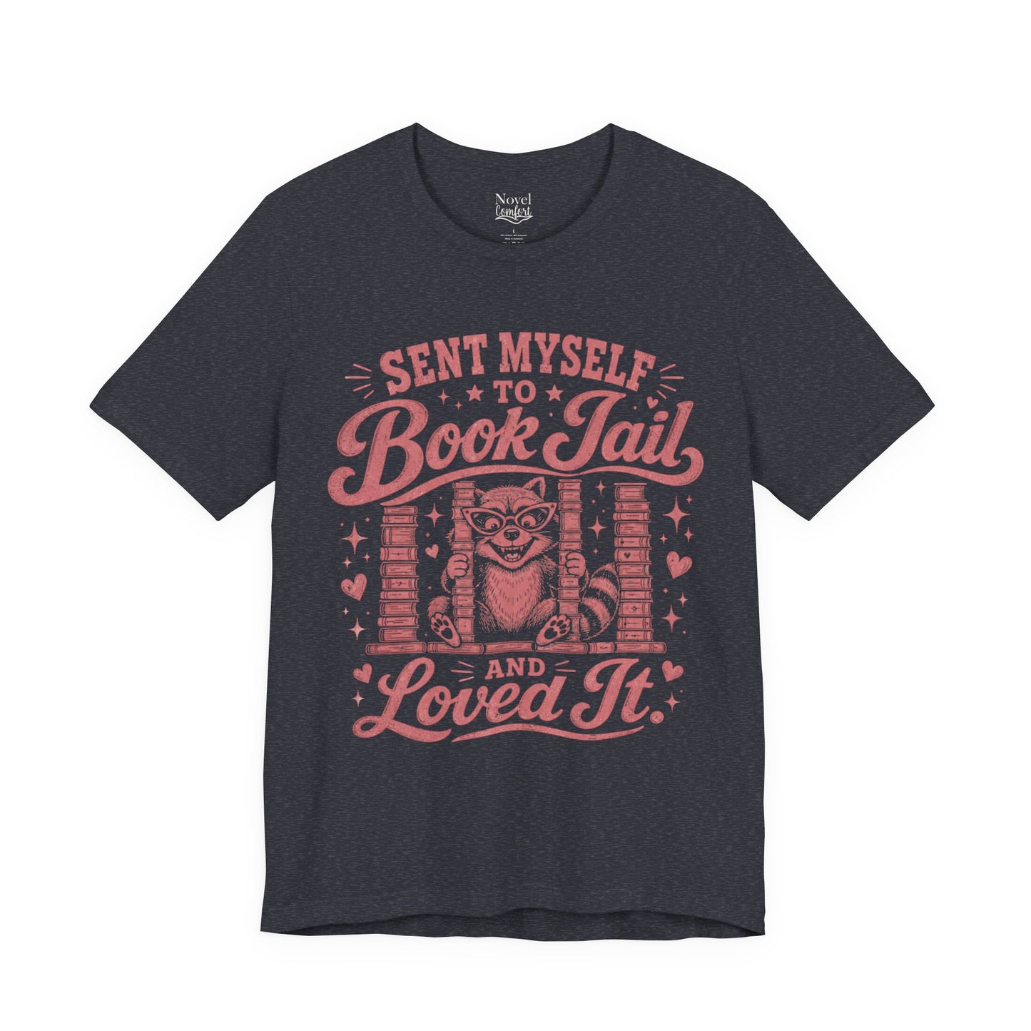 Sent Myself To Book Jail And Loved It T-Shirt