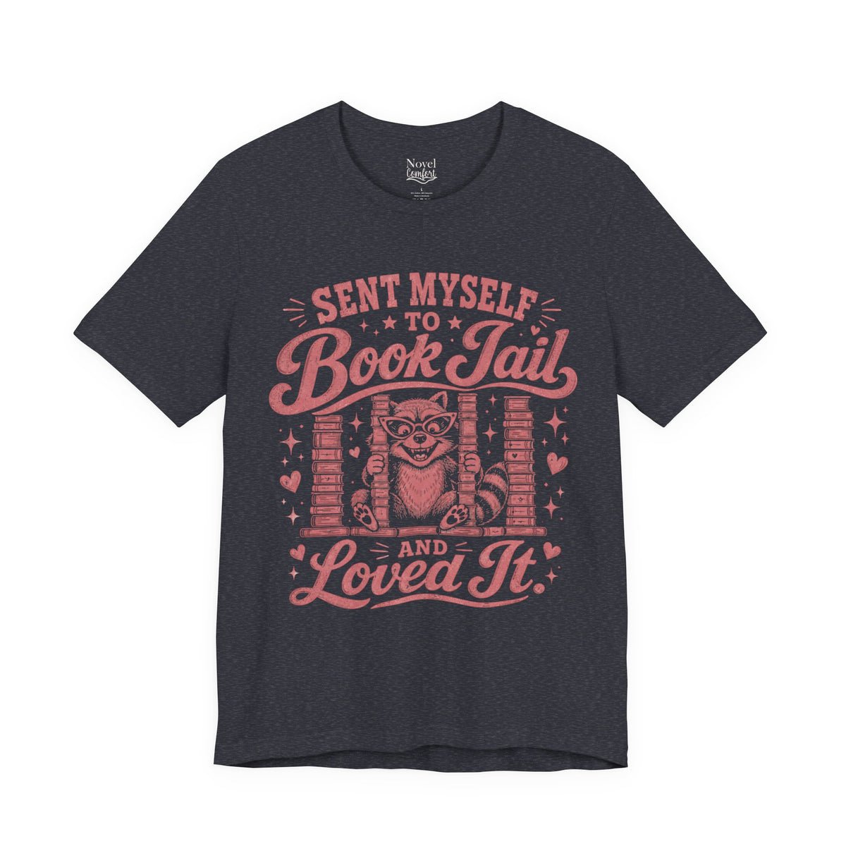 Sent Myself To Book Jail And Loved It T-Shirt