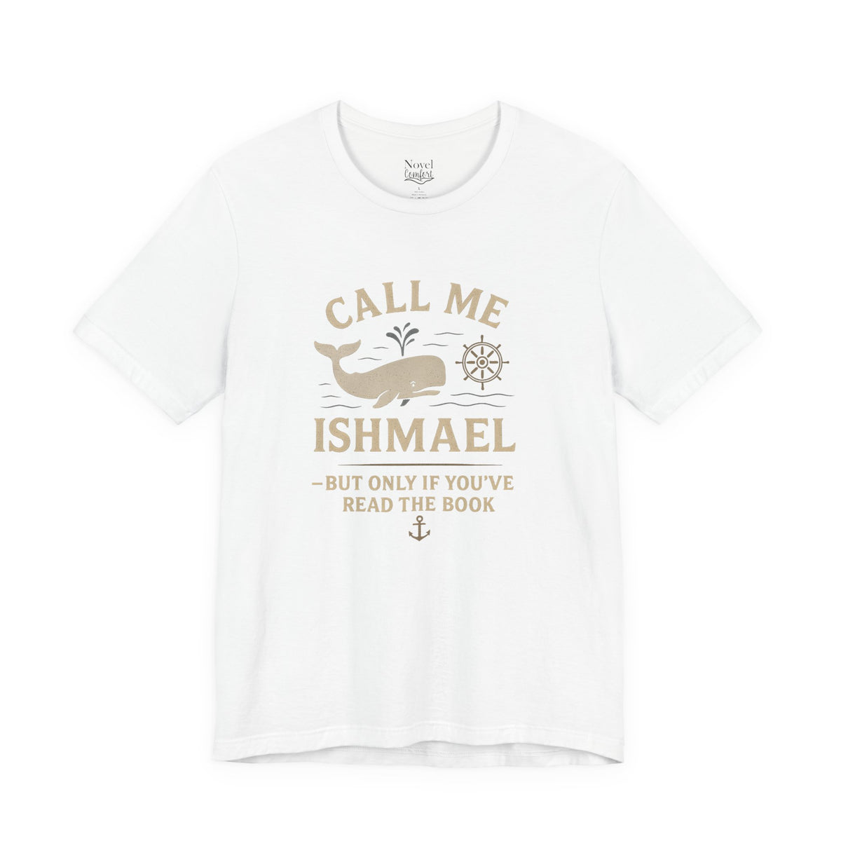 Call Me Ishmael- But Only If You've Read The Book T-Shirt