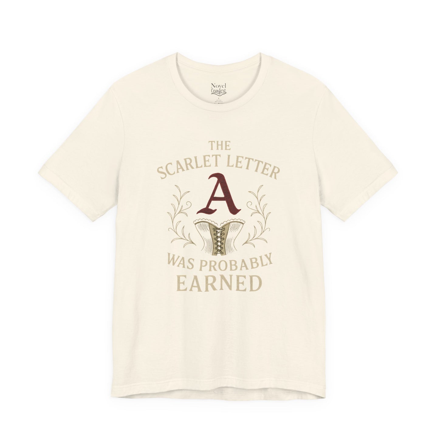 The Scarlet Letter Was Probably Earned T-Shirt