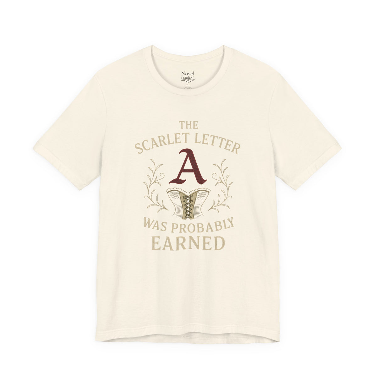 The Scarlet Letter Was Probably Earned T-Shirt