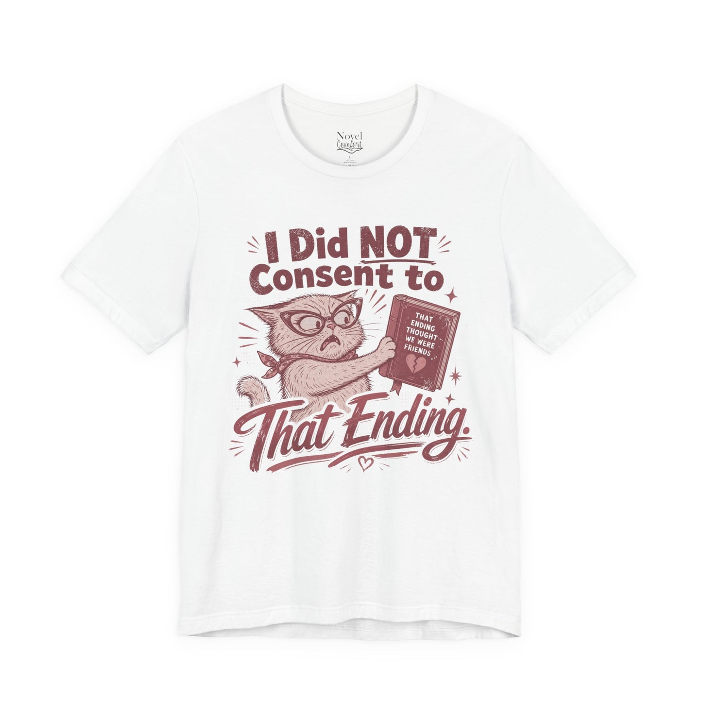 I Did Not Consent To That Ending T-Shirt