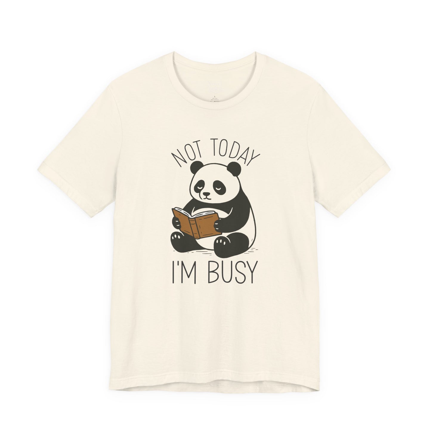 Not Today I'm Busy T-Shirt