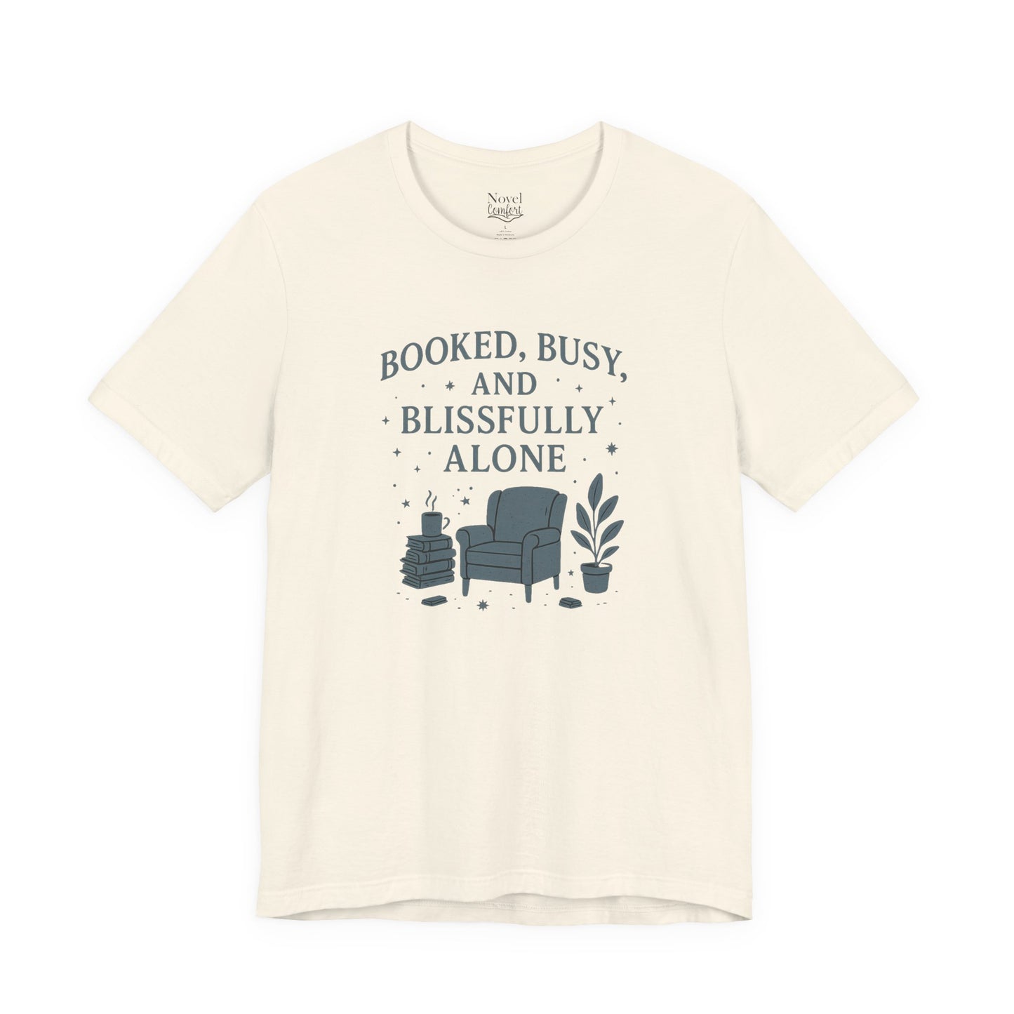 Booked, Busy, And Blissfully Alone T-Shirt