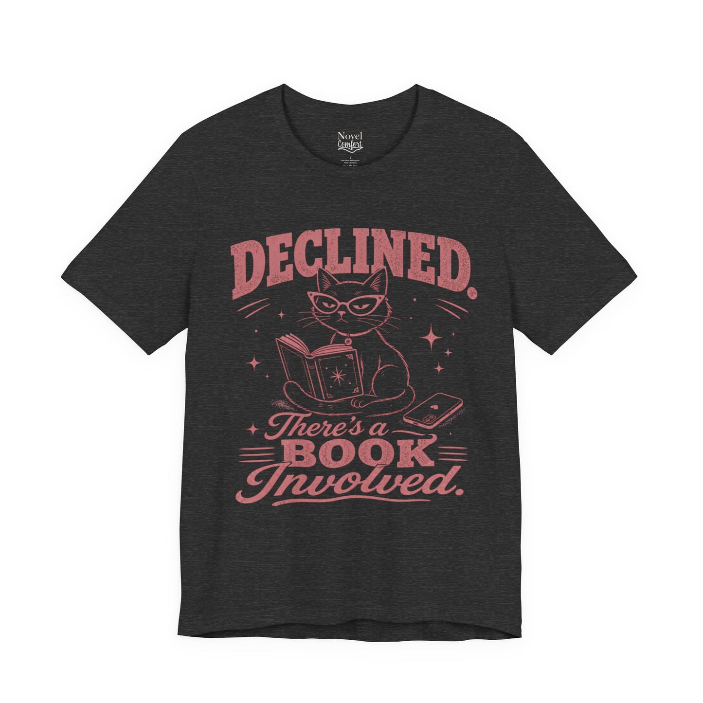 Declined. There's A Book Involved T-Shirt