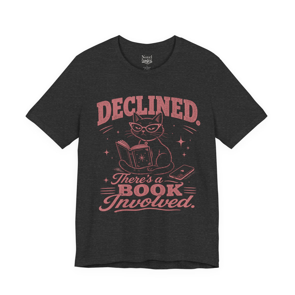 Declined. There's A Book Involved T-Shirt