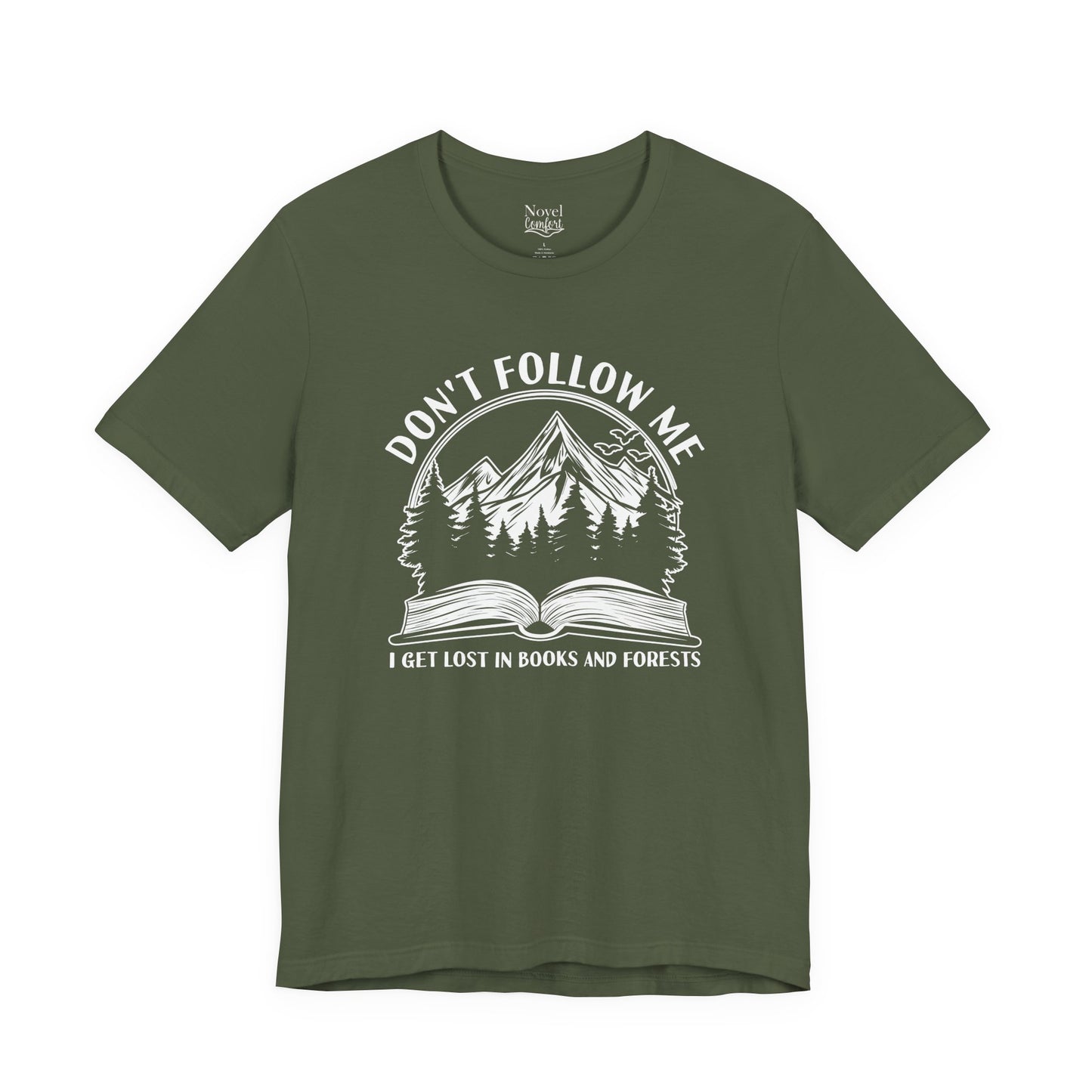 Don't Follow Me I Get Lost In Books And Forests T-Shirt