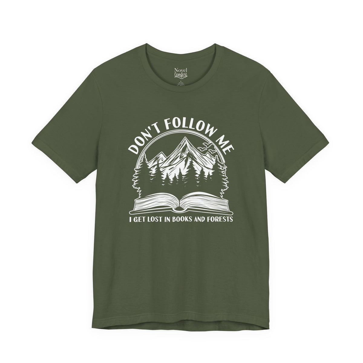 Don't Follow Me I Get Lost In Books And Forests T-Shirt