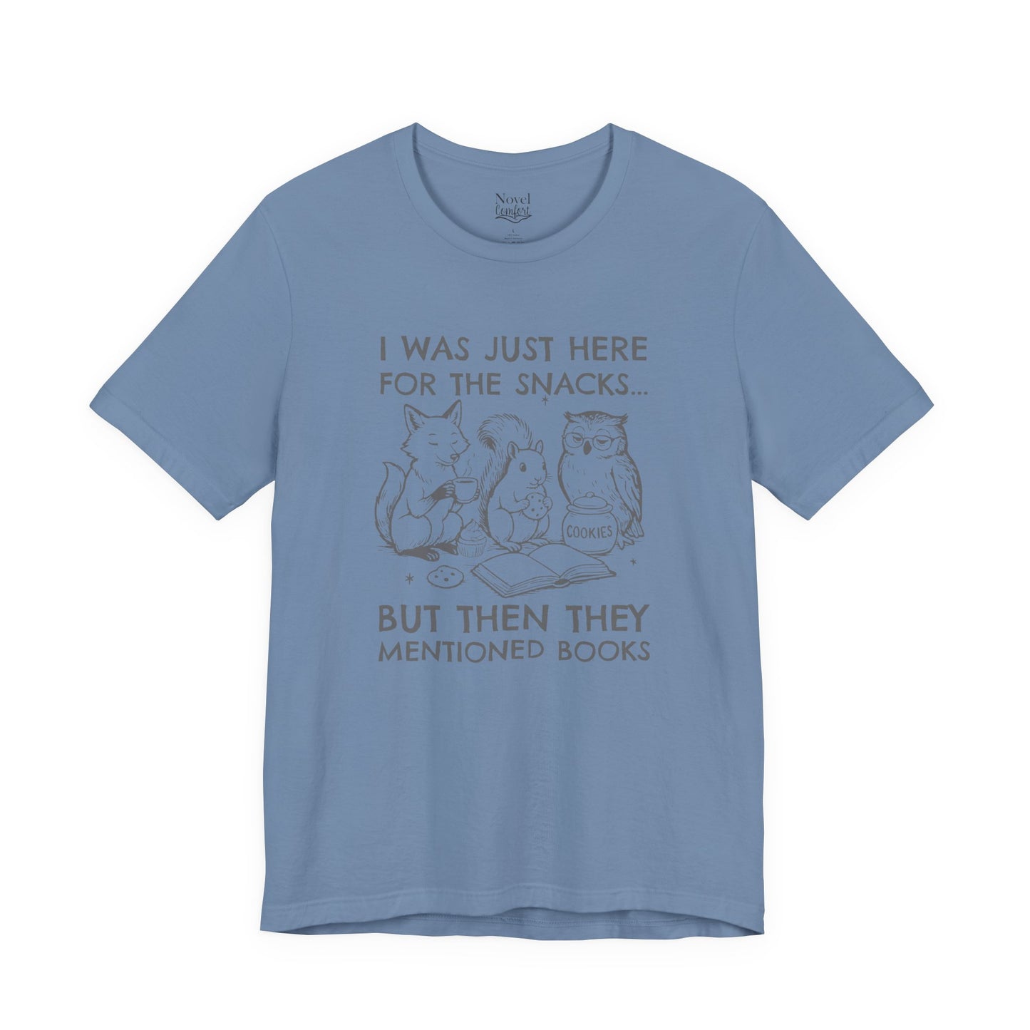 I Was Just Here For The Snacks But Then They Mentioned Books T-Shirt