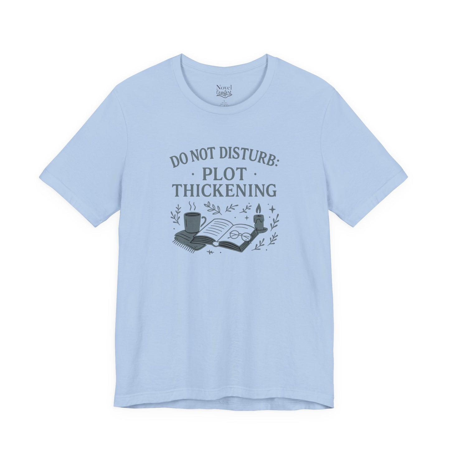 Do Not Disturb: Plot Thickening T-Shirt